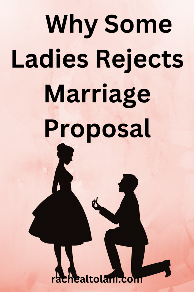 What Can Make A Woman Reject Marriage Proposal