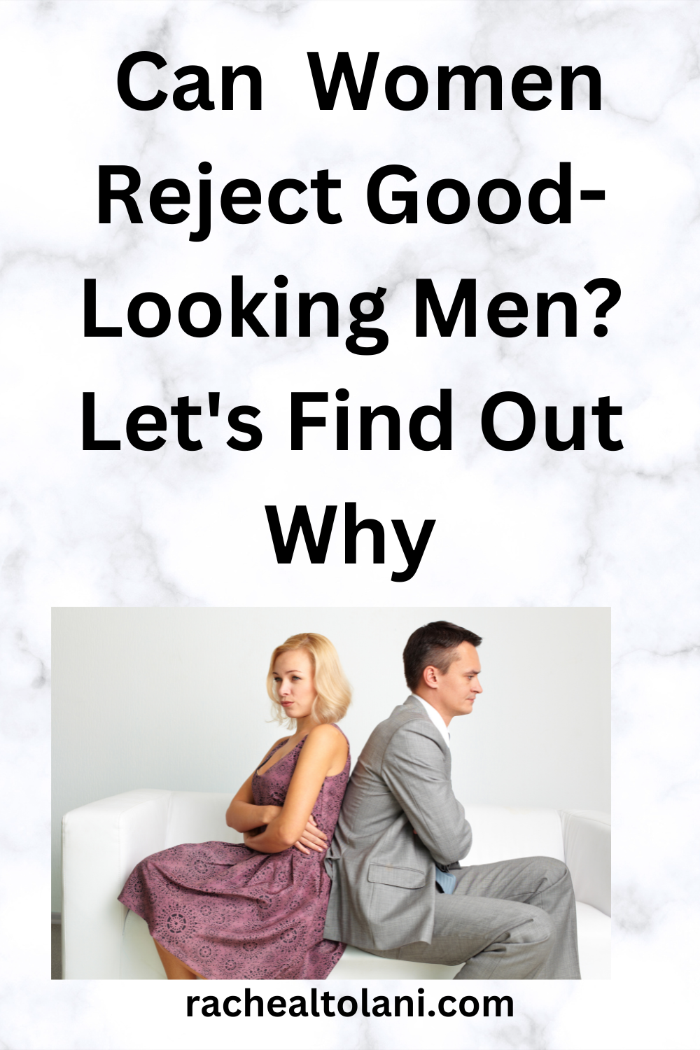 What Makes Women To Reject Good-Looking Men