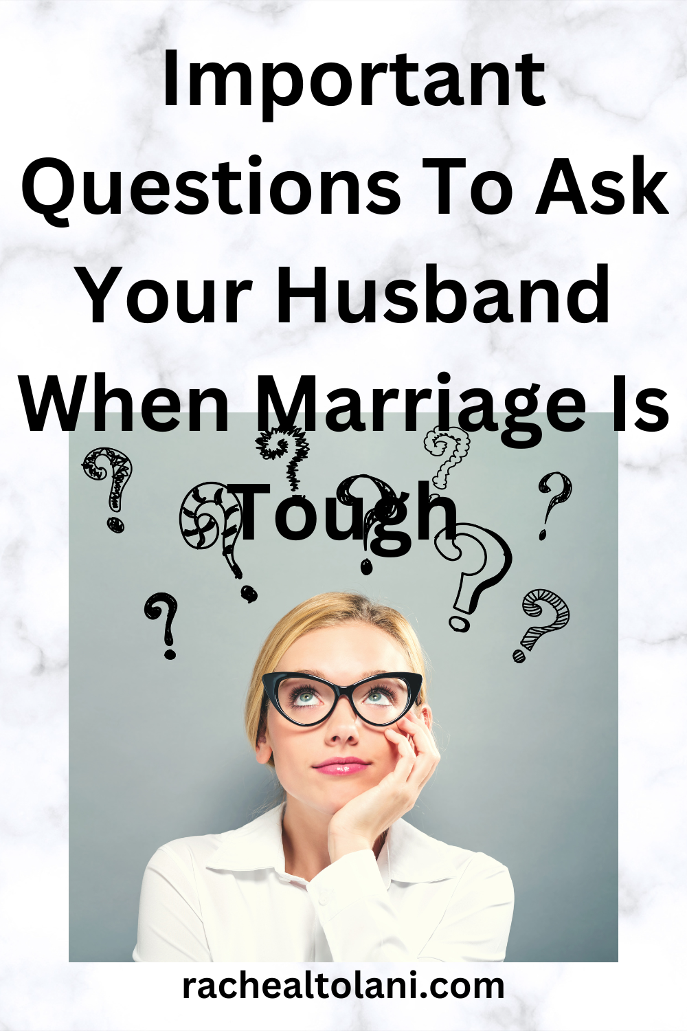 Questions To ask Your Husband When Marriage Is Tough