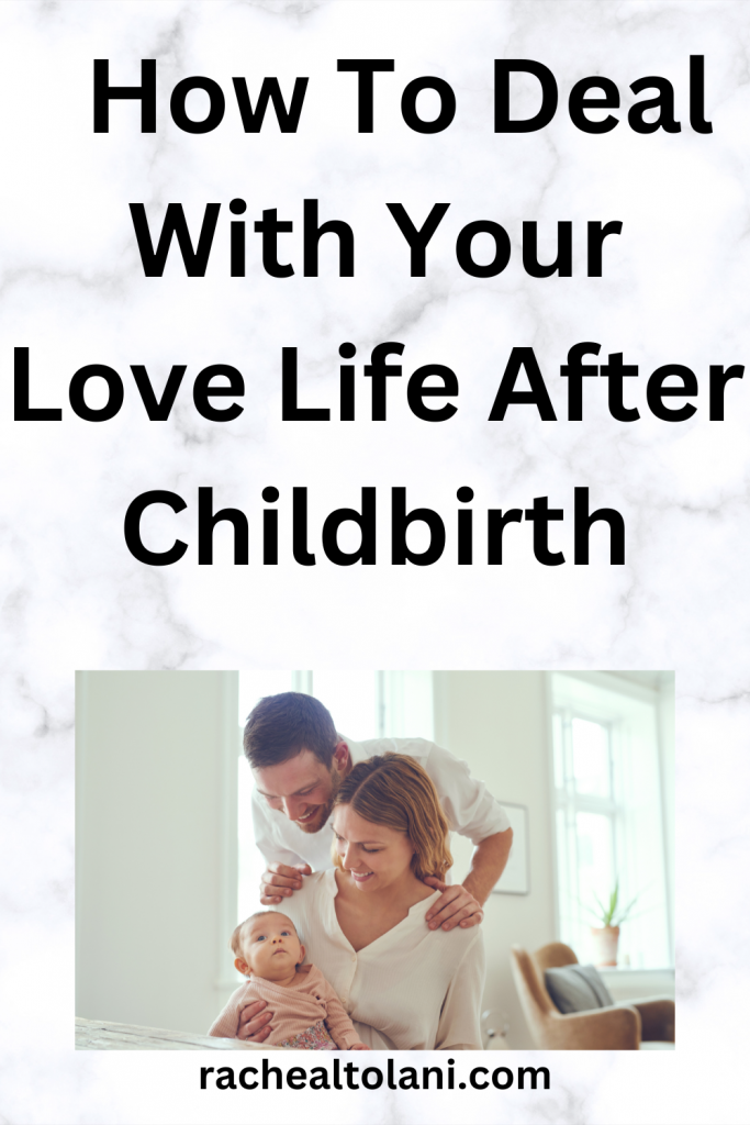 How To Deal With Your Love Life After Childbirth