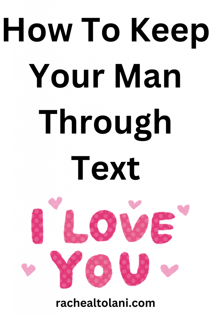 How To Keep Your Man Through Text
