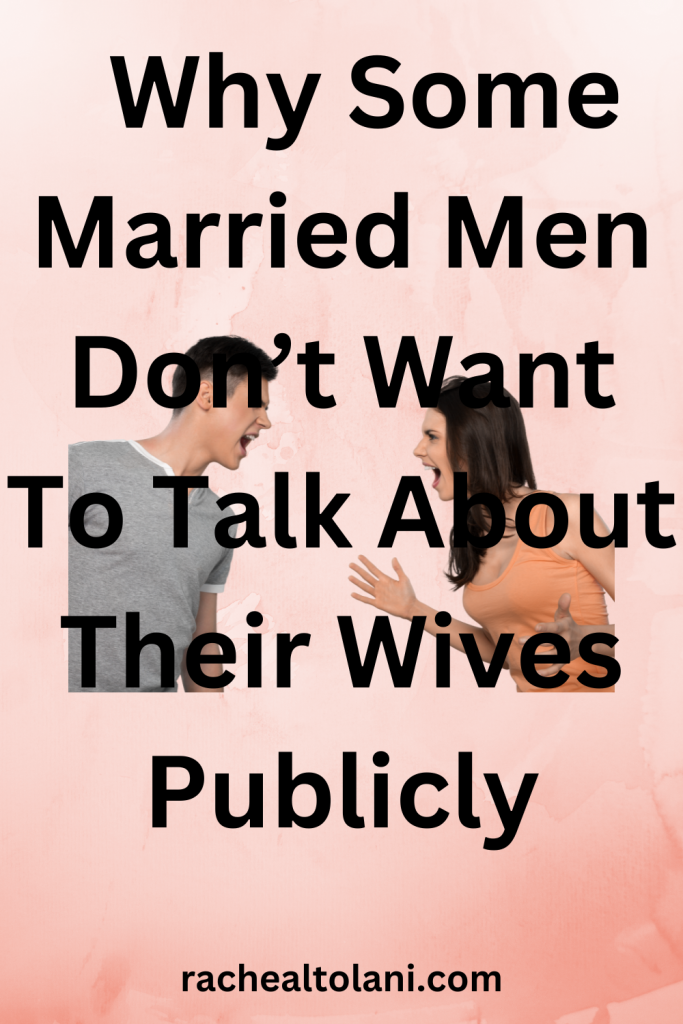 Why Married Men Never Talk About Their Wives Publicly