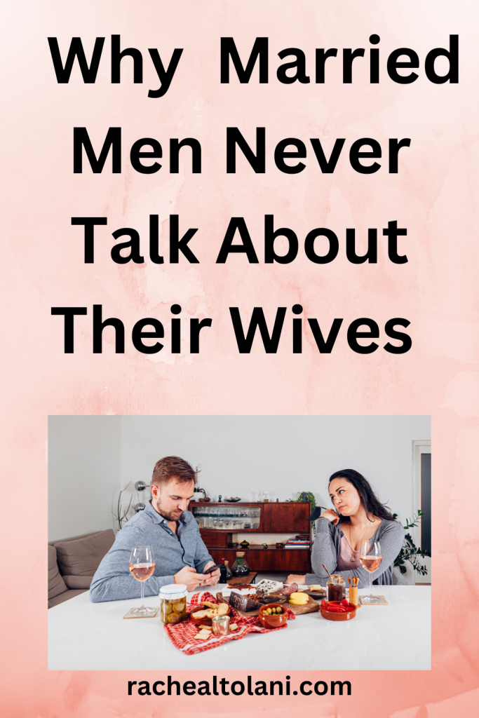 Why Married Men Never Talk About Their Wives Publicly