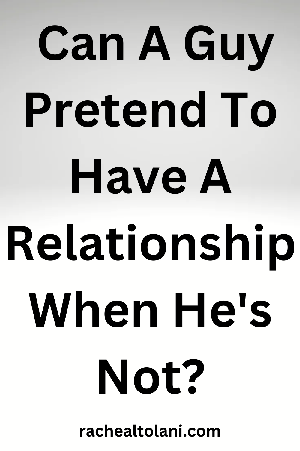 What Makes Guys Pretend To Have A Relationship?