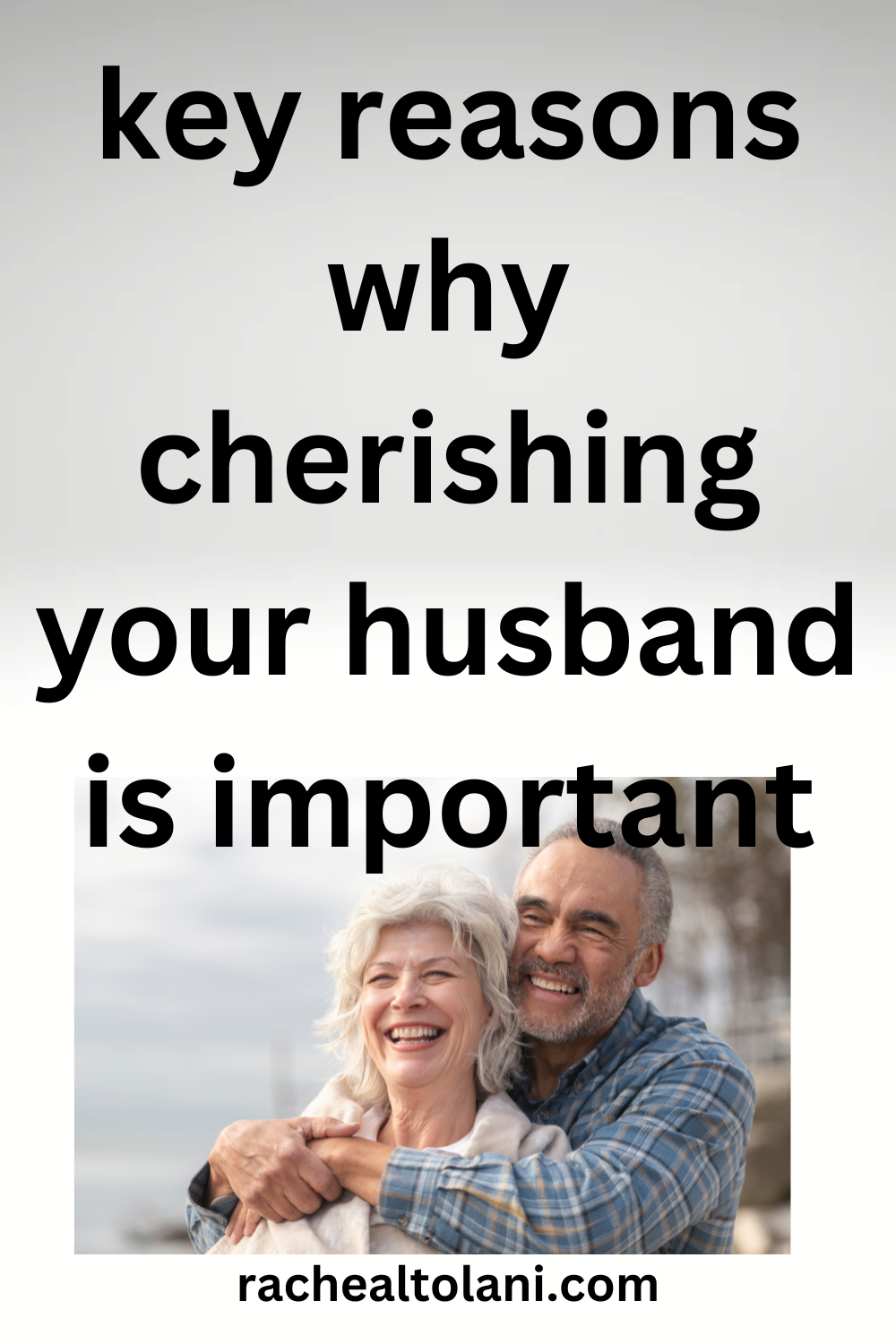 Why Do You Need To Cherish Your Husband