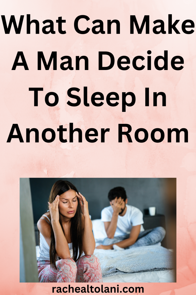 What Makes Your Husband Sleep In Another Room