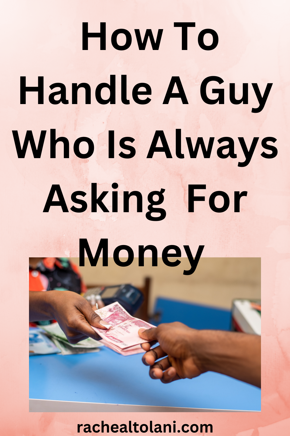What To Do When He's Always Asking You For Money