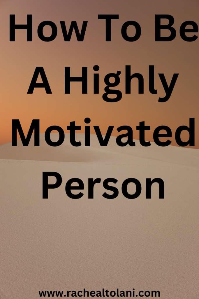 How to be a highly motivated