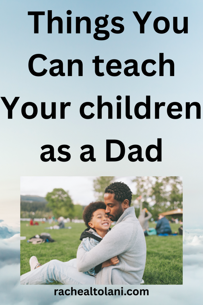 Things children Can learn from dad