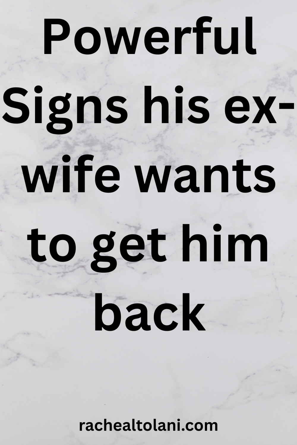 Signs his ex-wife wants to get him back