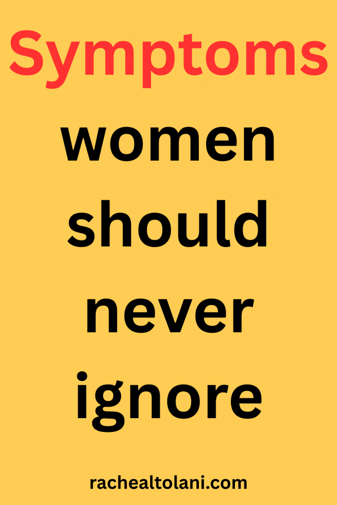 May God Almighty beautify your life. (13) Symptoms women should never ignore