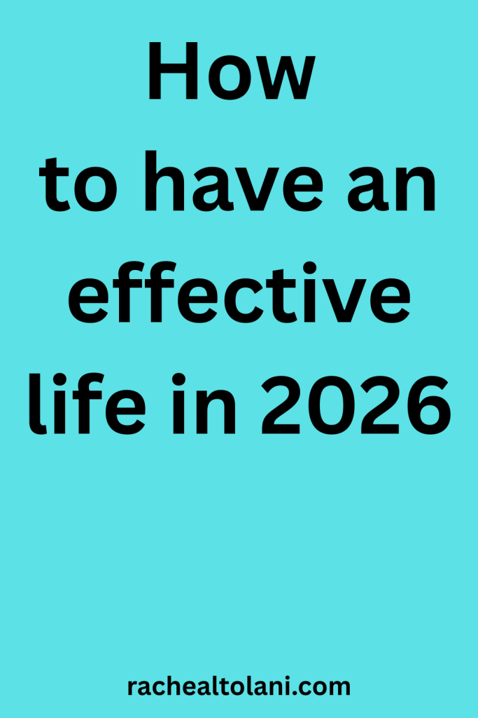 How to have an effective life