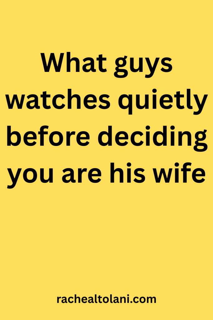 Things a man watches silently before deciding 