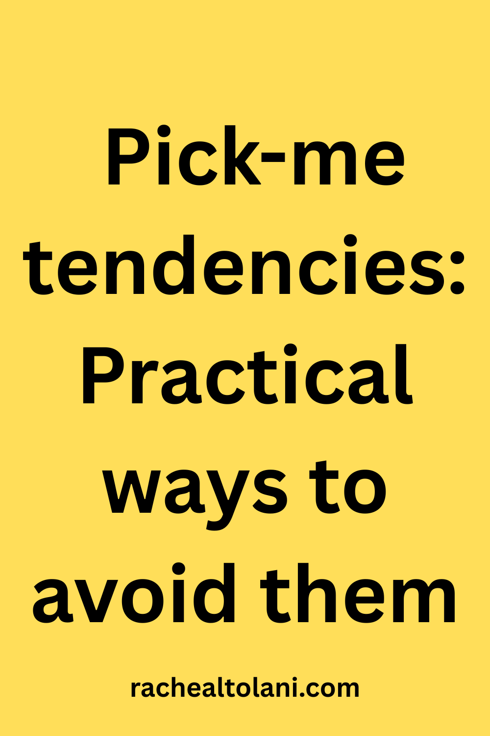 How to avoid pick-me tendencies