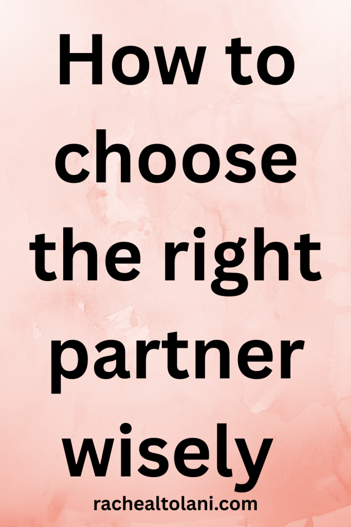 How to choose the right partner wisely