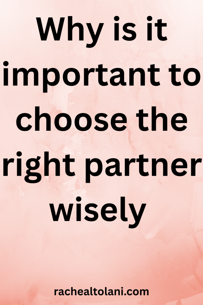 How to choose the right partner wisely