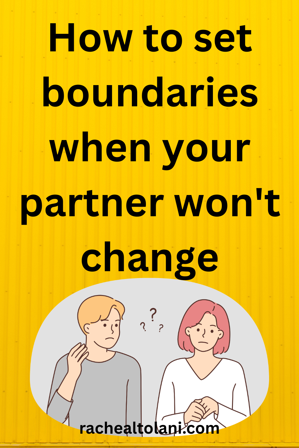 set boundaries when your partner won't change