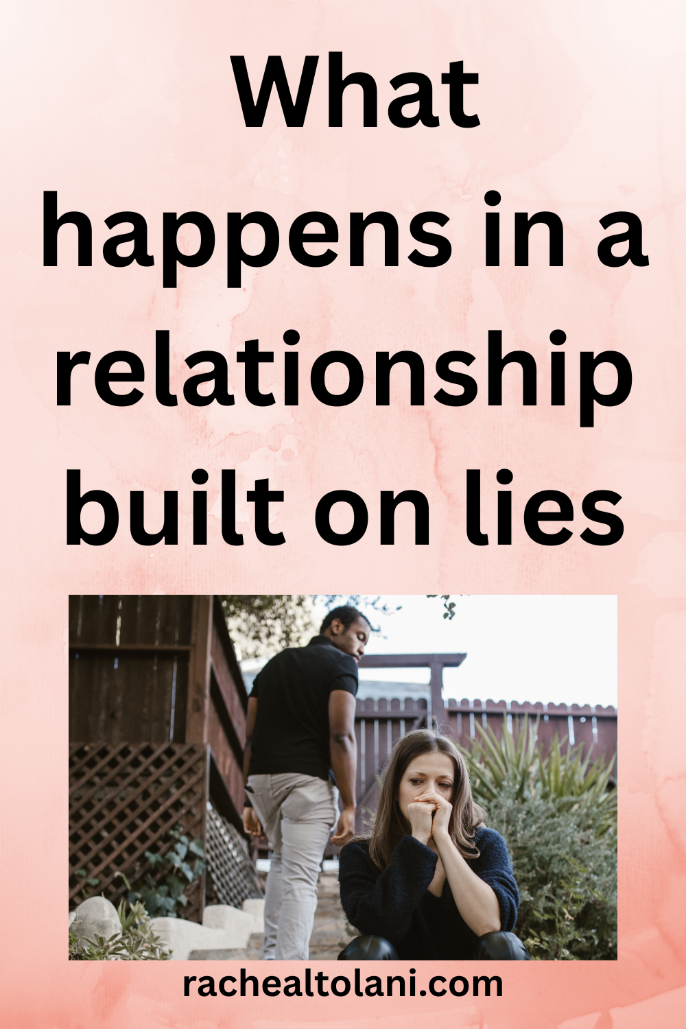 What happens in a relationship built on lies