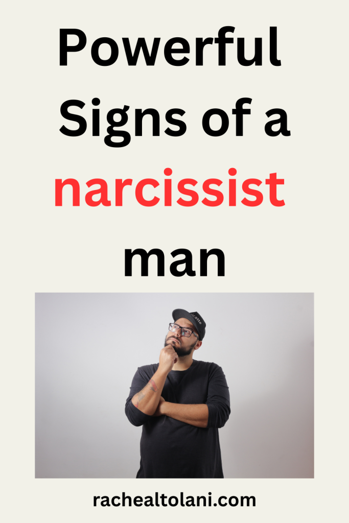 Powerful signs of a narcissistic man