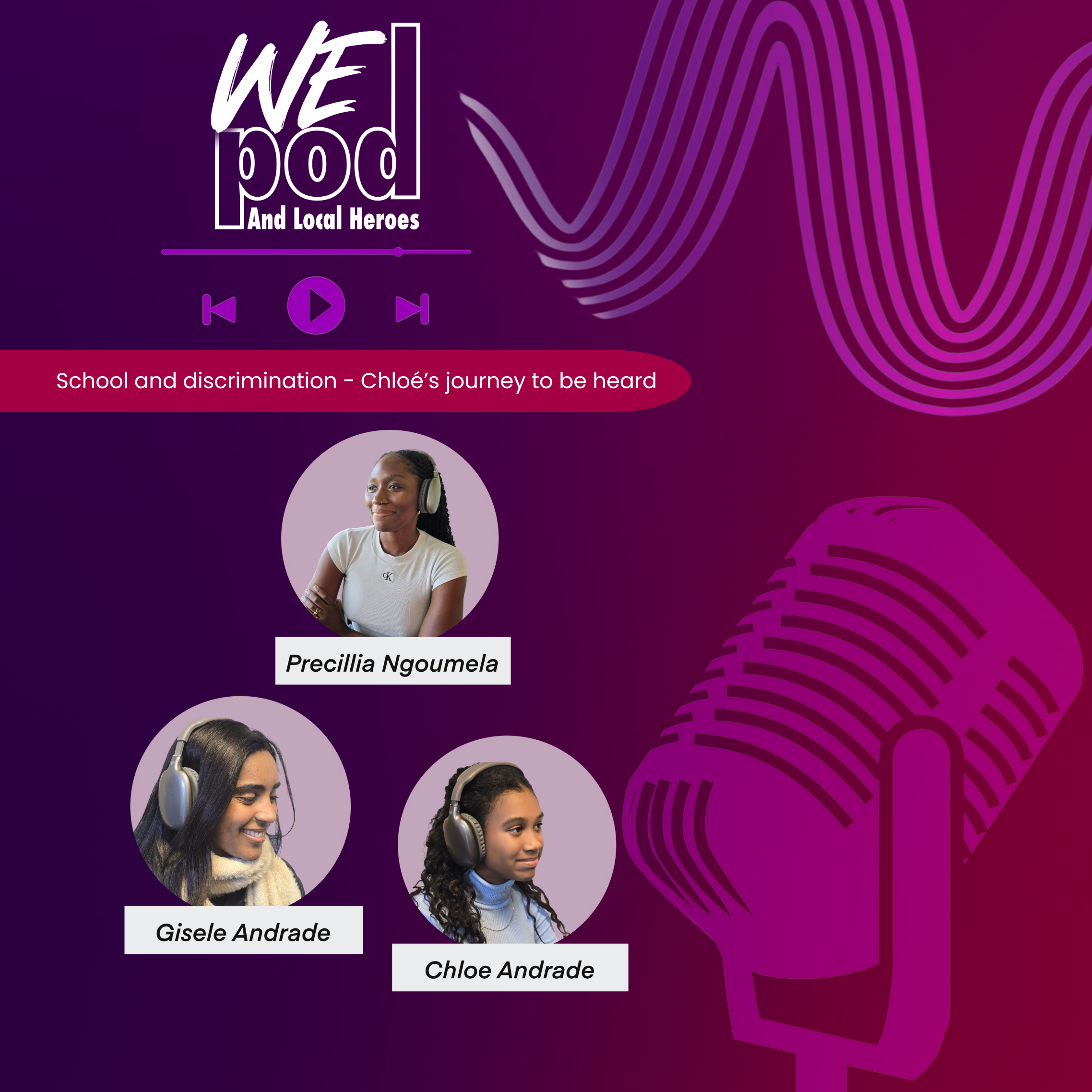 WePod and Local Heroes: Épisode 5 – “School and Discrimination: Chloé’s Journey to Be Heard” episode artwork