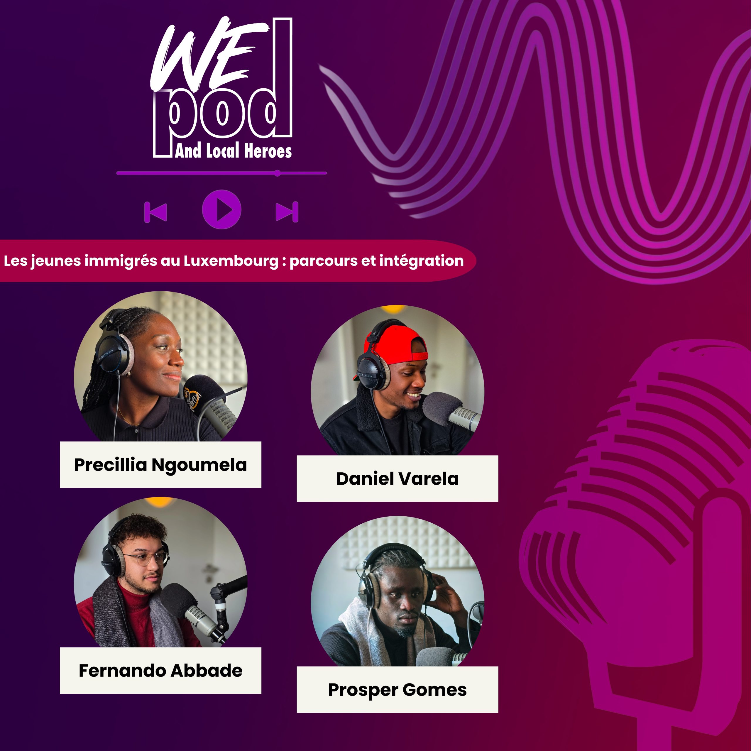 Wepod And Local Heroes – Épisode 7  Les jeunes immigrés au Luxembourg : parcours et intégration episode artwork