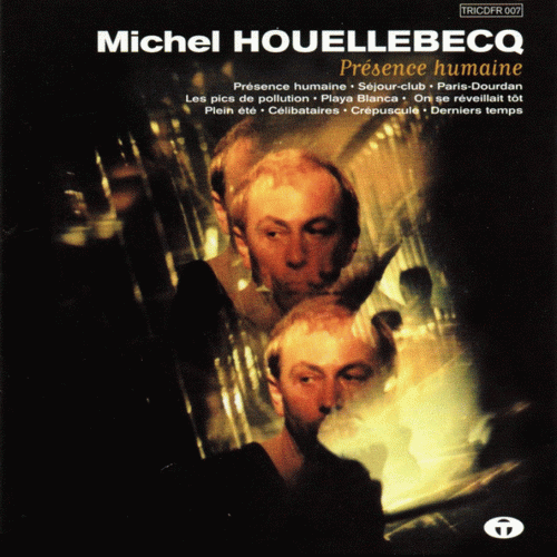 CD-Tip – 04.03.2026 – Bernard Vincken – Michel Houellebecq – Présence Humaine CD-Tip – 04.03.2026 – Bernard Vincken – Michel Houellebecq – Présence Humaine