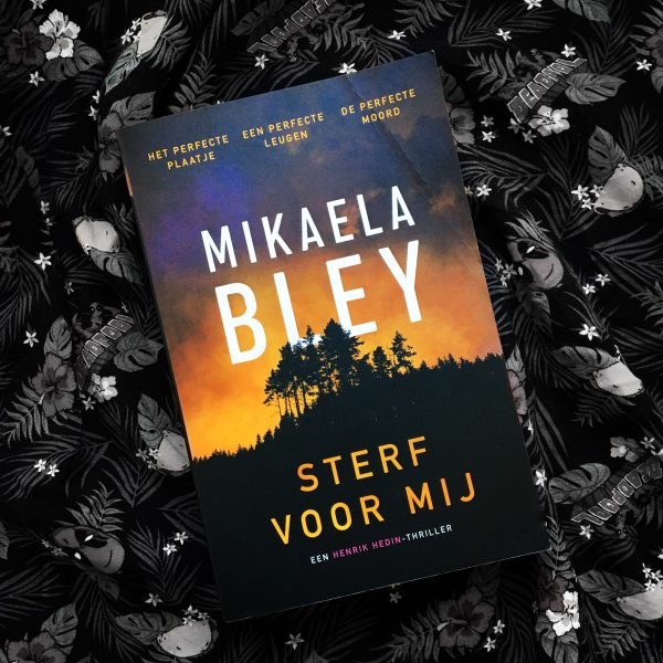 Sterf voor mij – Mikaela Bley