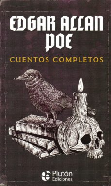 Cuentos completos, de E.A. Poe.