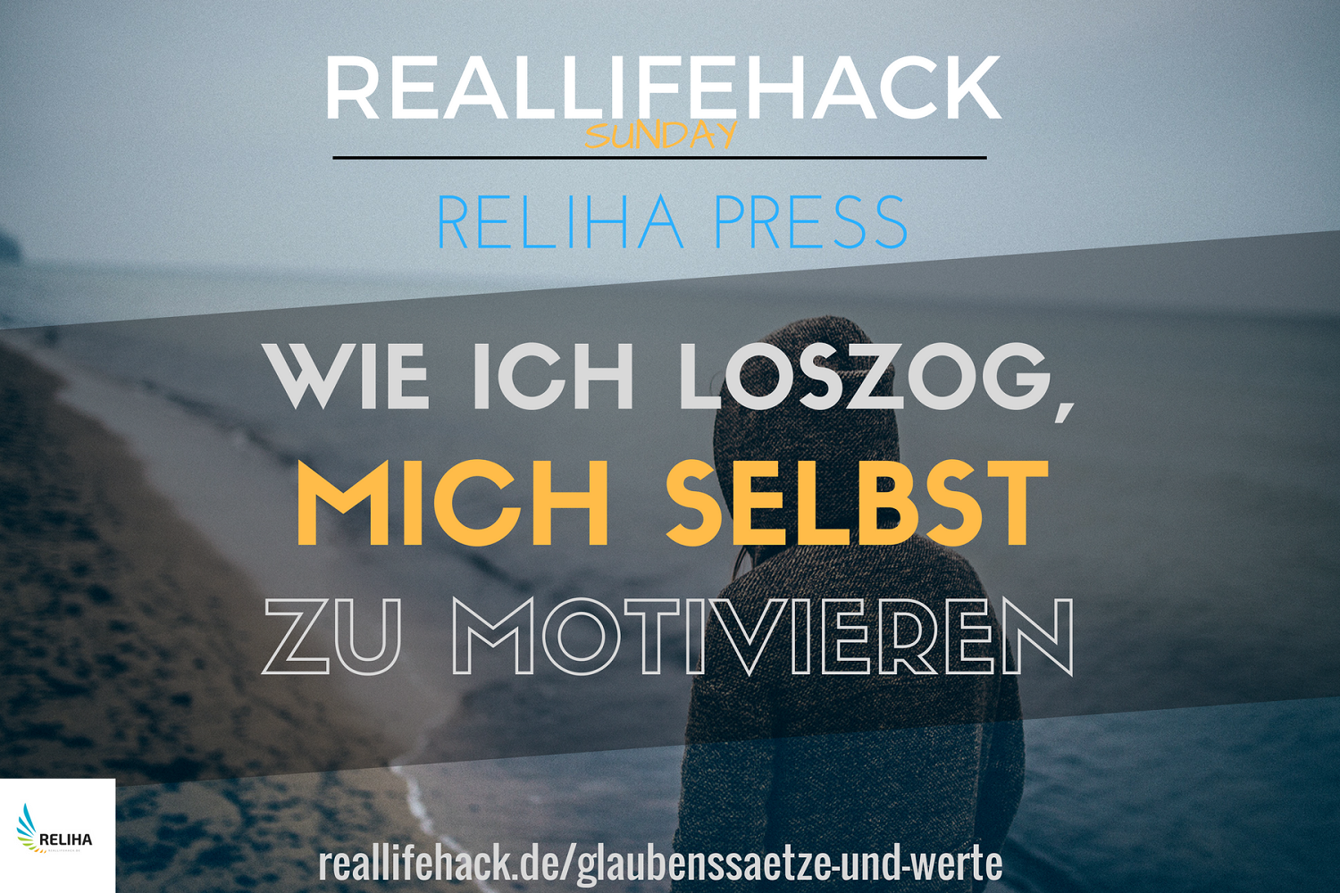 Glaubenssätze und Werte – Wie ich loszog um mich selbst zu motivieren