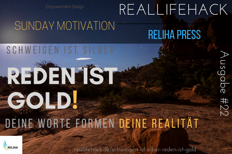 Schweigen ist Silber – Reden ist Gold