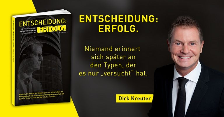 Erfolg ist kein Glück – Triff die Entscheidung zum Erfolg – Buch von Dirk Kreuter