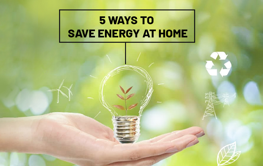Five Ways to Save Energy at Home