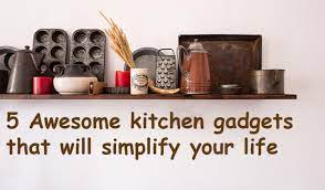 Kitchen Gadgets That Simplify Your Life