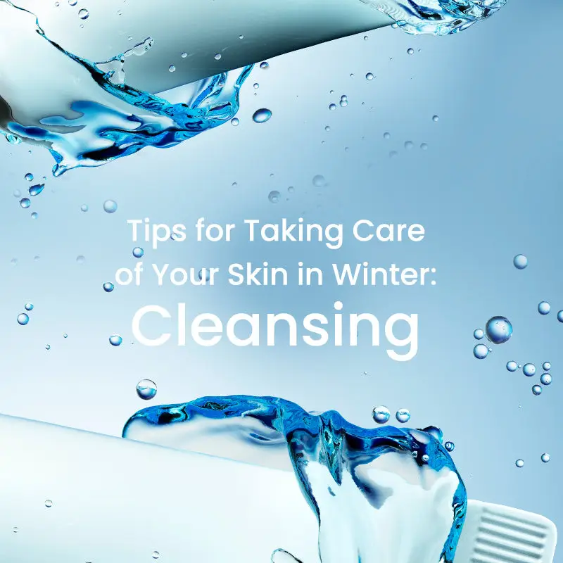 Your Top Skincare Tips for Dry Winter Skin