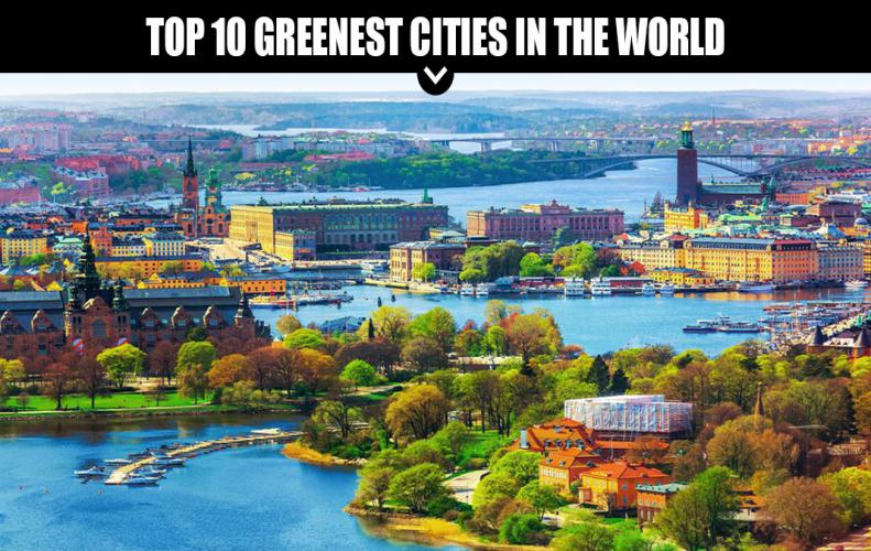 The Top 10 Greenest Cities in the World