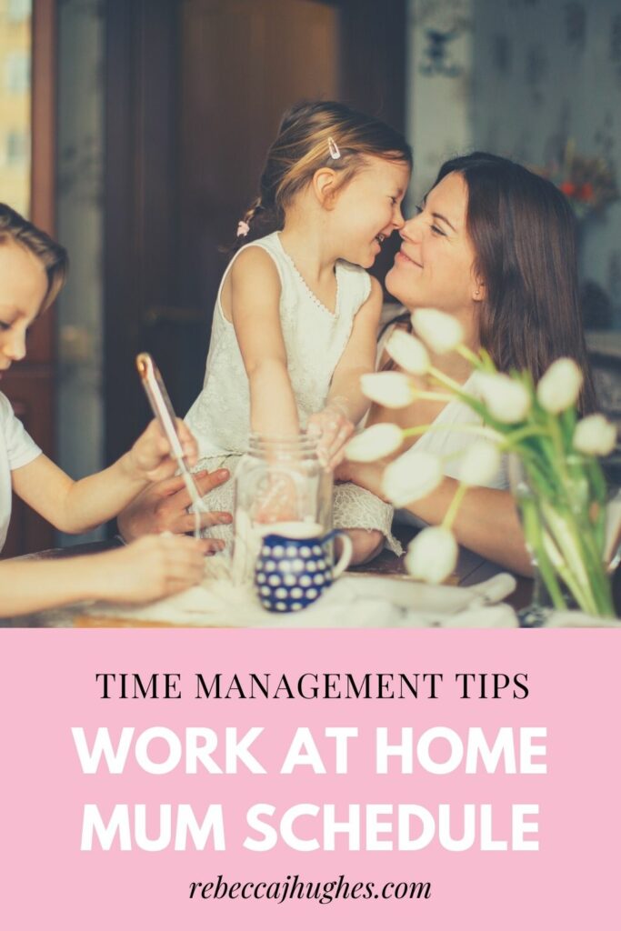 time management tips work at home mum schedule
