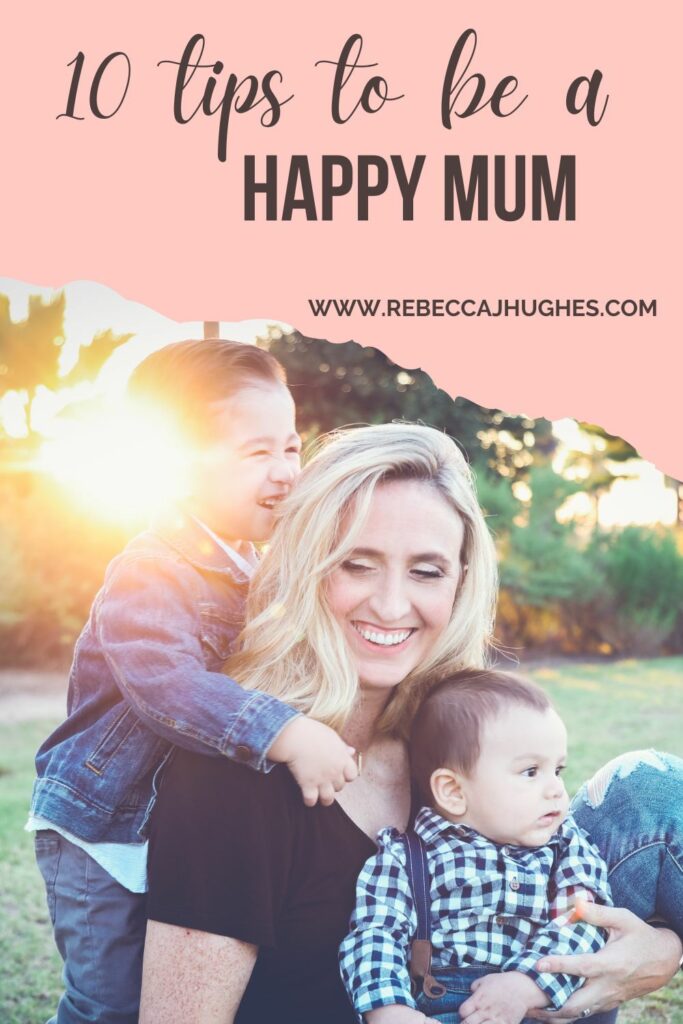 10 tips to be a happy mum mom