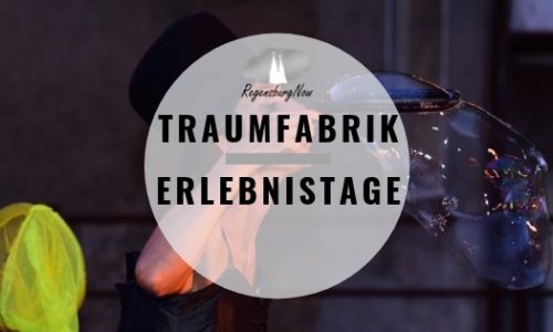 Traumfabrik Erlebnistage Regensburg