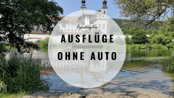 Ausflüge ohne Auto Regensburg