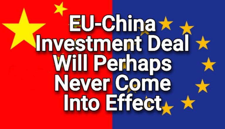 The New EU-China Investment Deal Will Perhaps Never Come Into Effect And This Could Be A Blessing In Disguise