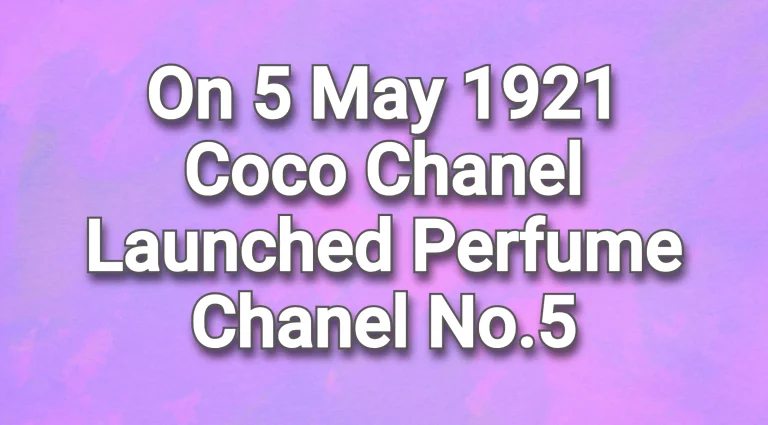 Exactly A Hundred Years Ago Today, On May 5, 1921, Coco Chanel Launched Its Renowned And Everlasting Perfume, Chanel No.5