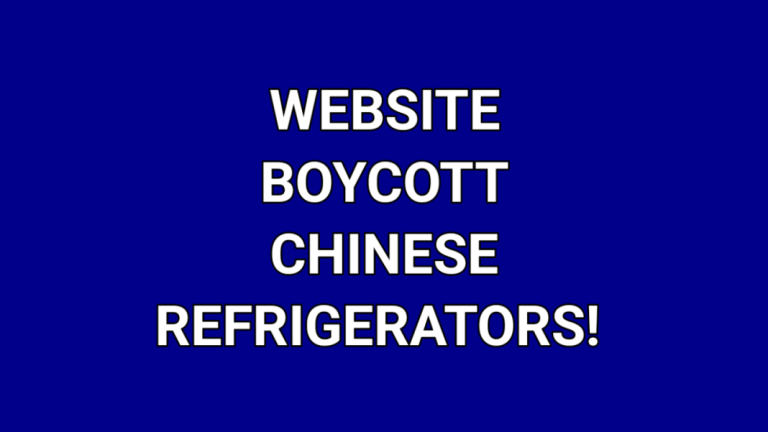 To be guided to our website “AMERICA BOYCOTT CHINESE REFRIGERATORS!” open this post!