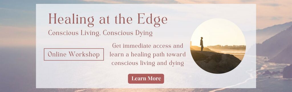 healing-at-the-edge-conscious-living-conscious-dying | Bardo Coaching