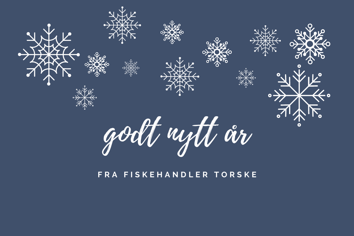 GODT NYTT ÅR FRA FISKEHANDLER TORSKE