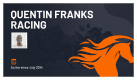 Quentin Franks Racing Review
