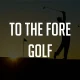 To The Fore Golf Review