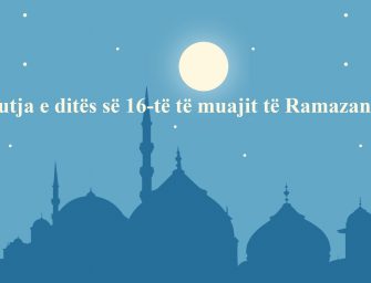 Lutja e ditës së 16-të të muajit të Ramazanit