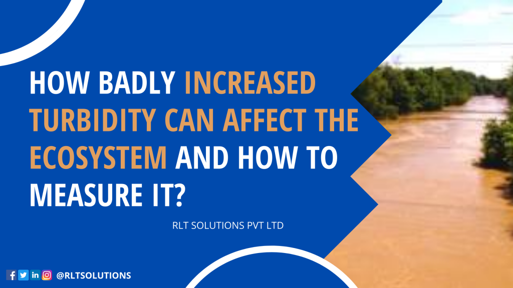How Badly Increased Turbidity Can Affect The Ecosystem and How To