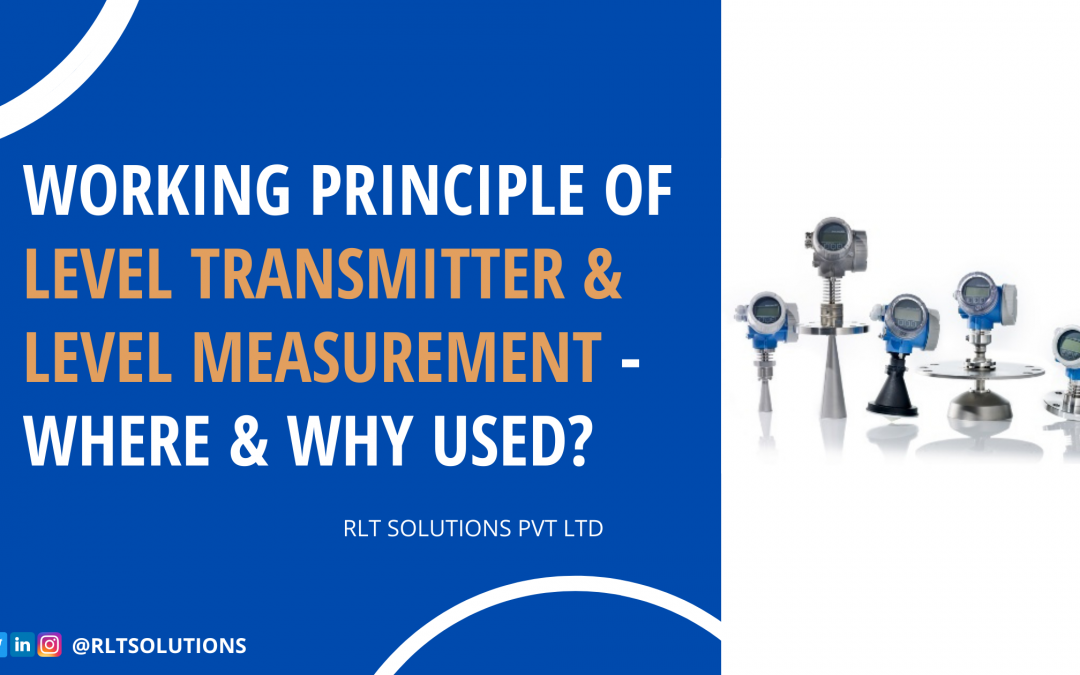Working Principle of Level Transmitter & Level Measurement Where