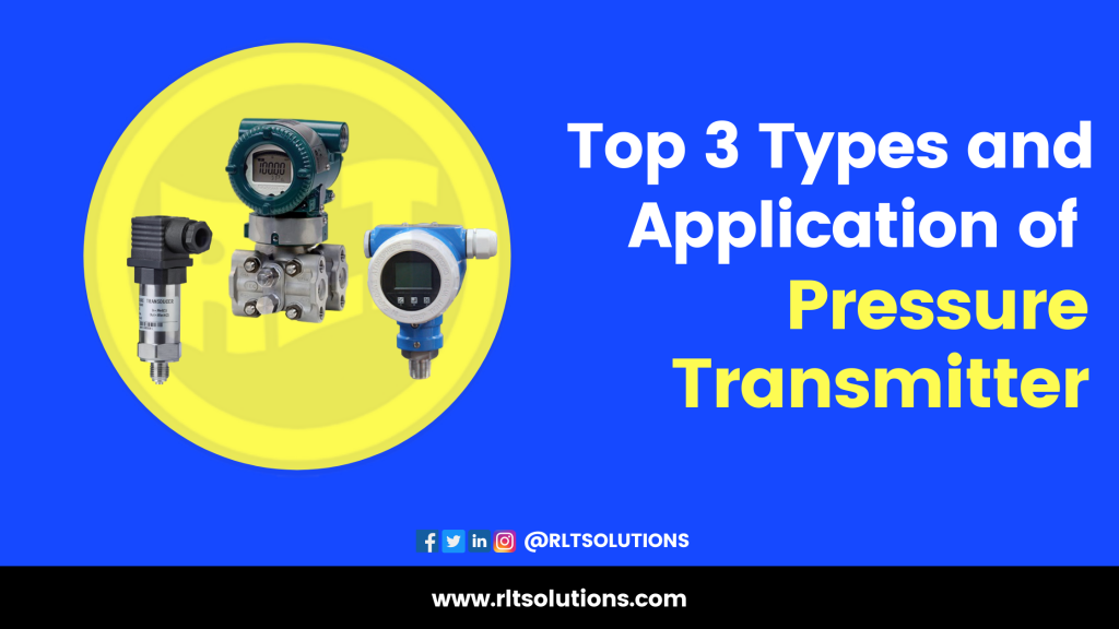 Top 3 Types and Application of Pressure Transmitter RLT Solutions